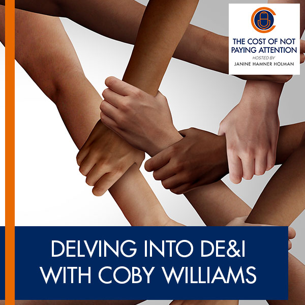 Delving Into DE&I With Coby Williams