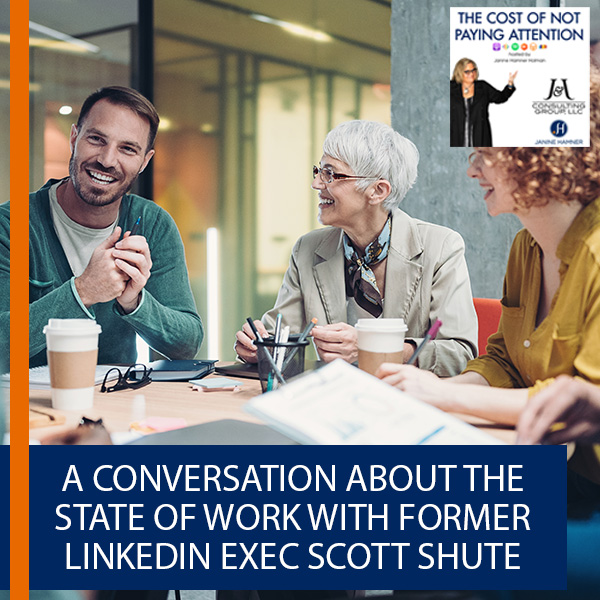 A Conversation about The State of Work with Former LinkedIn Exec Scott Shute