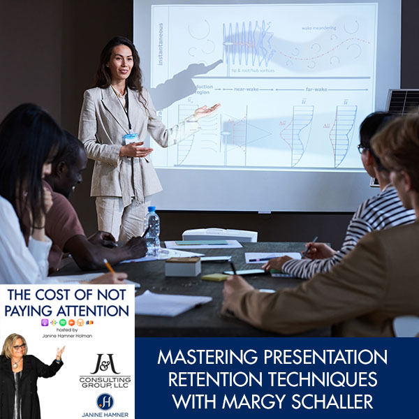 Mastering Presentation Retention Techniques With Margy Schaller